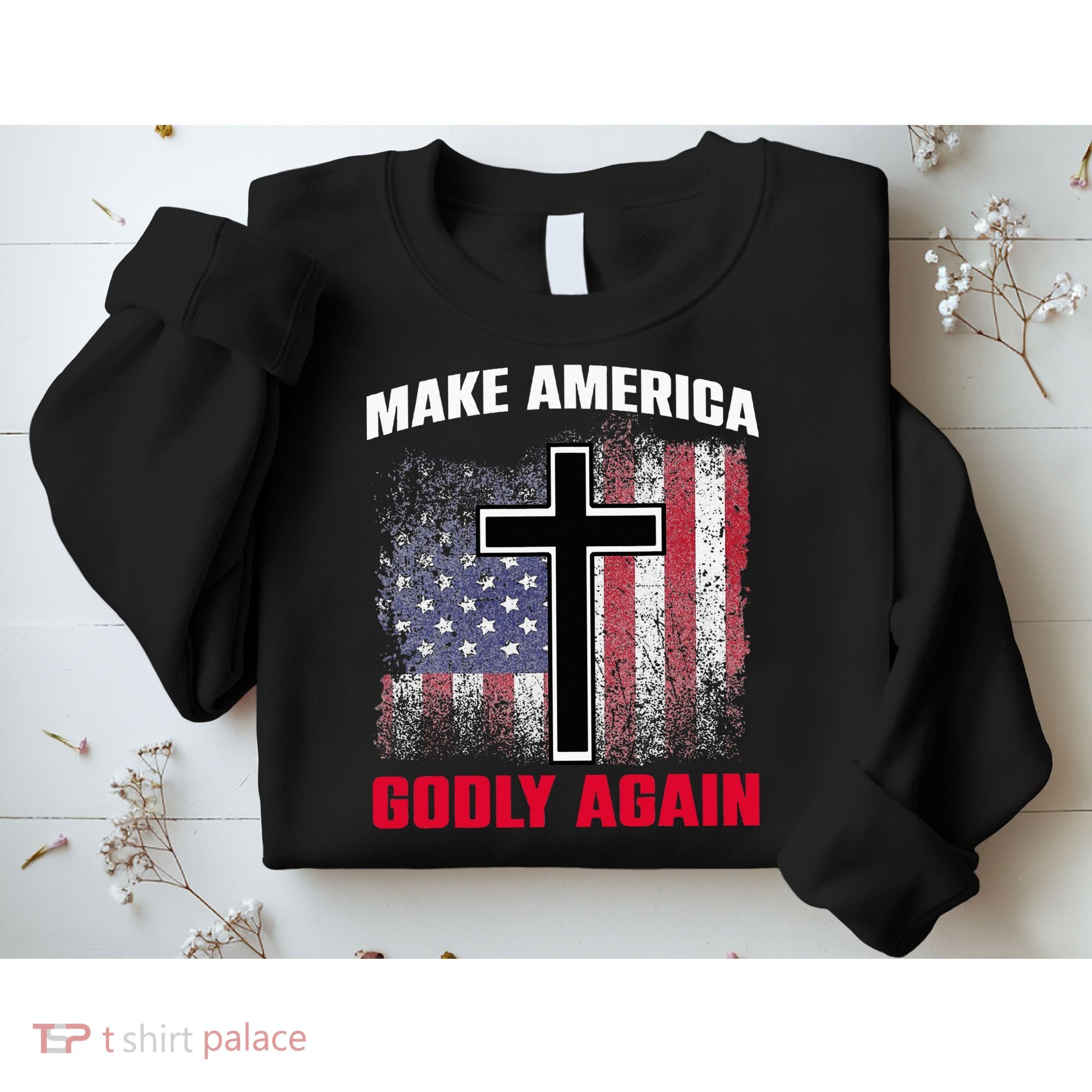 Jesus Make America Godly Again American Patriot Christian Sweatshirt