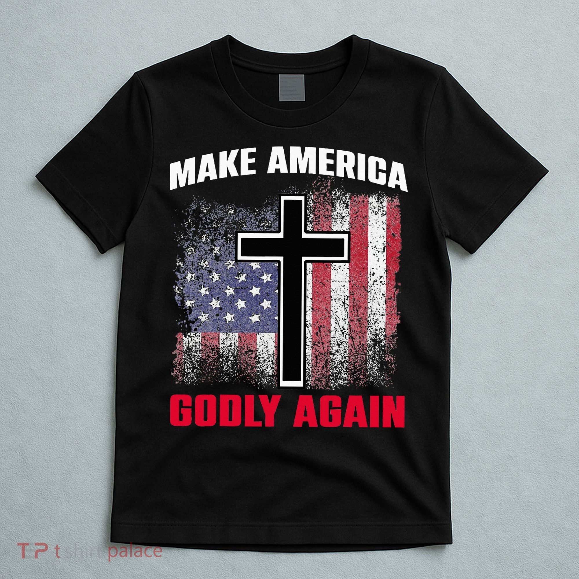 Jesus Make America Godly Again American Patriot Christian T-Shirt