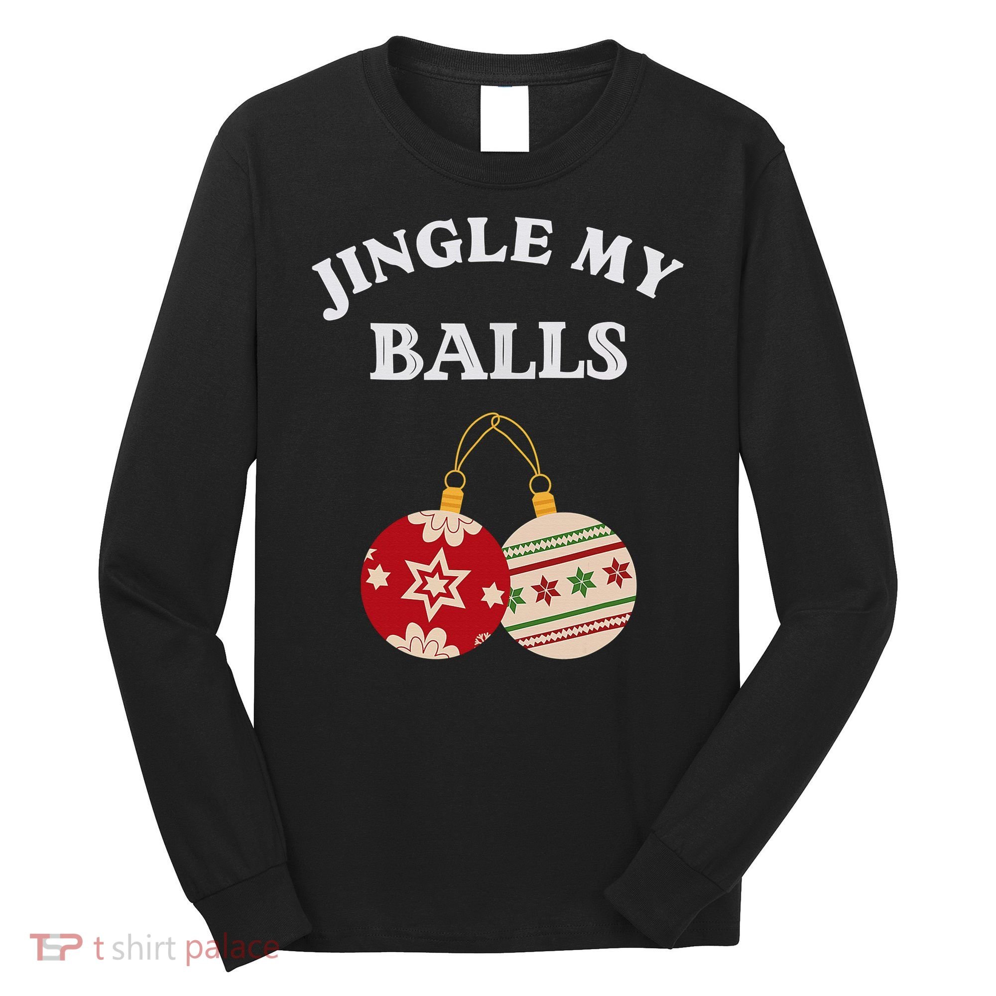 Jingle My Balls Shake My Presents Fun Couples Christmas Long Sleeve Shirt