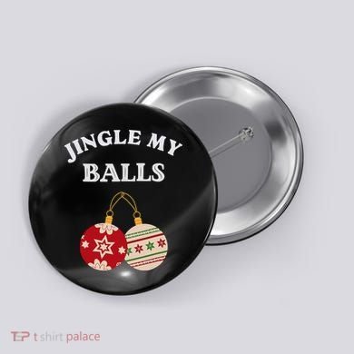 Jingle My Balls Shake My Presents Fun Couples Christmas Button