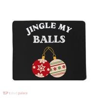Jingle My Balls Shake My Presents Fun Couples Christmas Mousepad thumb 0