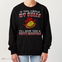 Jingle My Bells Funny Inappropriate Christmas Cool Gift Women's Sweatshirt thumb 0