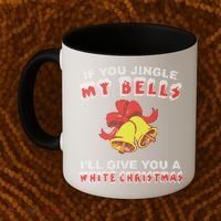 Jingle My Bells Funny Inappropriate Christmas Cool Gift Coffee Mug thumb 2