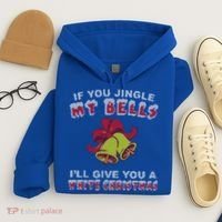 Jingle My Bells Funny Inappropriate Christmas Cool Gift Hoodie thumb 4