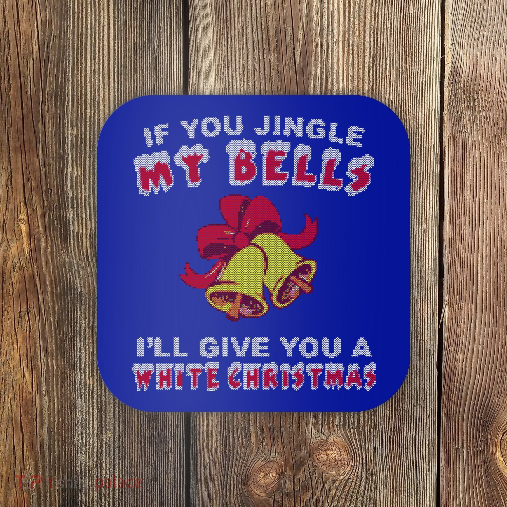 Jingle My Bells Funny Inappropriate Christmas Cool Gift Coaster