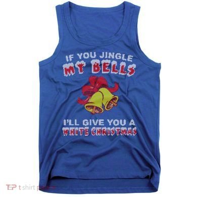 Jingle My Bells Funny Inappropriate Christmas Cool Gift Tank Top