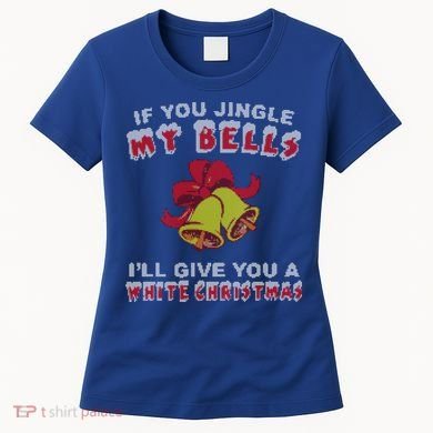 Jingle My Bells Funny Inappropriate Christmas Cool Gift Women's T-Shirt