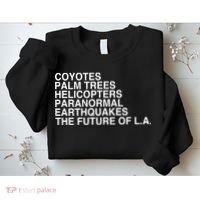 John Mulaney Coyotes Palm Trees Helicopters Paranormal Earthquakes The Future Of Sweatshirt thumb 2