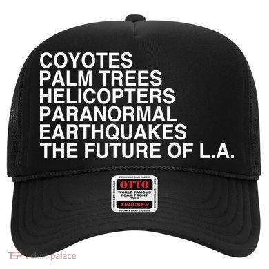 John Mulaney Coyotes Palm Trees Helicopters Paranormal Earthquakes The Future Of Hat