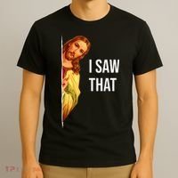 Jesus Meme I Saw That Christian God Funny Quote T-Shirt thumb 3