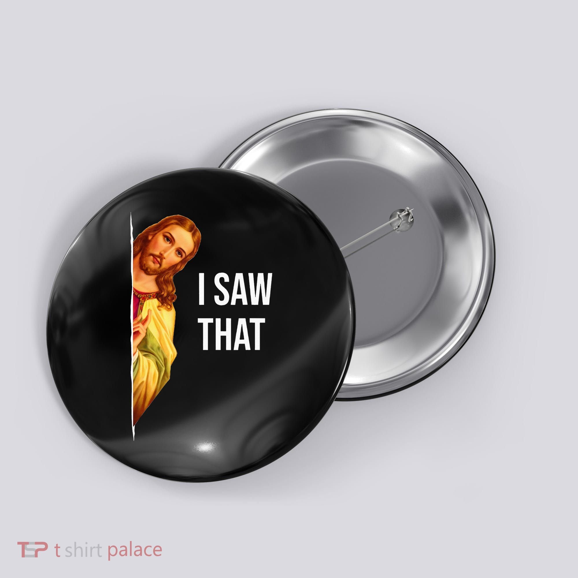 Jesus Meme I Saw That Christian God Funny Quote Button