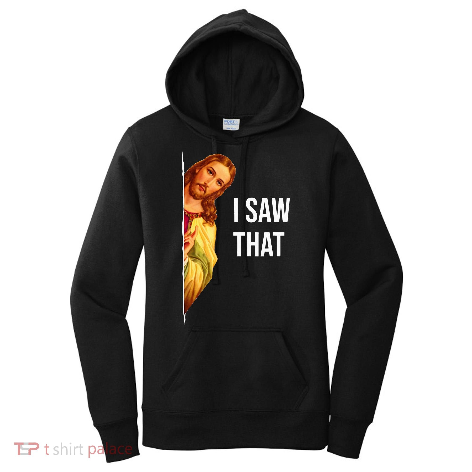 Jesus Meme I Saw That Christian God Funny Quote Women's Hoodie