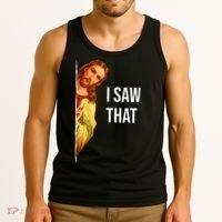 Jesus Meme I Saw That Christian God Funny Quote Tank Top thumb 3