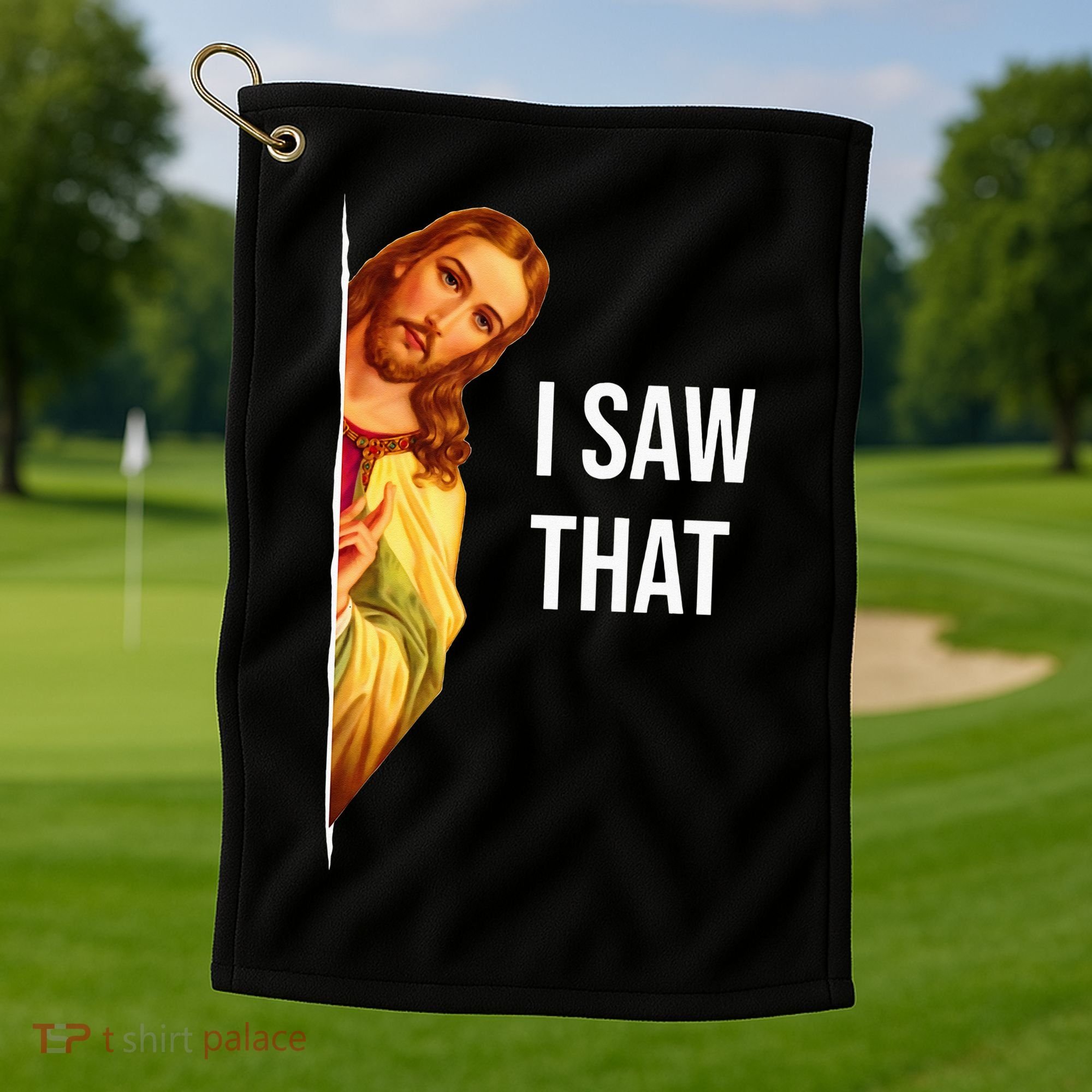 Jesus Meme I Saw That Christian God Funny Quote Golf Towel