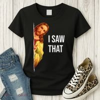Jesus Meme I Saw That Christian God Funny Quote Women's T-Shirt thumb 3