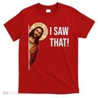 Jesus Meme I Saw That T-Shirt thumb 0
