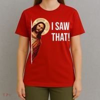 Jesus Meme I Saw That T-Shirt thumb 4