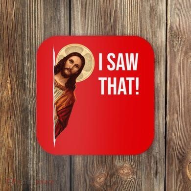 Jesus Meme I Saw That Coaster