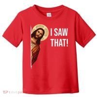 Jesus Meme I Saw That Toddler T-Shirt thumb 0