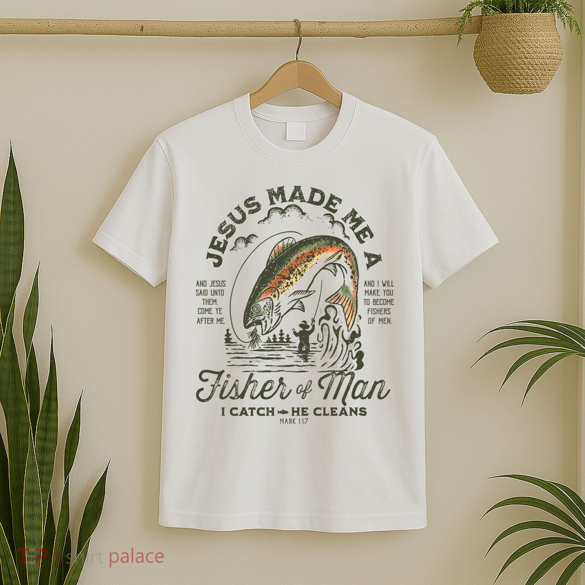 Jesus Made Me A Fisher Of Man I Catch He Cleans T-Shirt