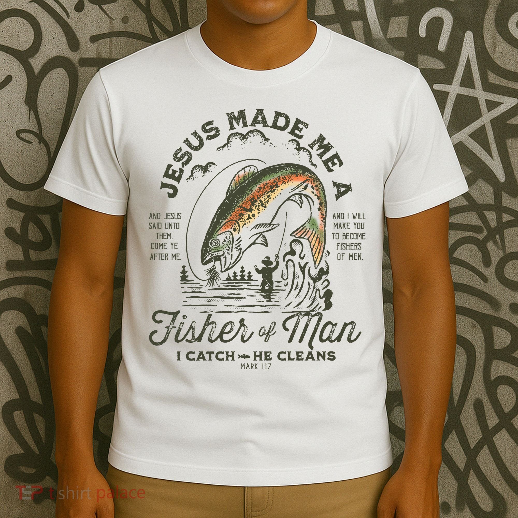 Jesus Made Me A Fisher Of Man I Catch He Cleans T-Shirt