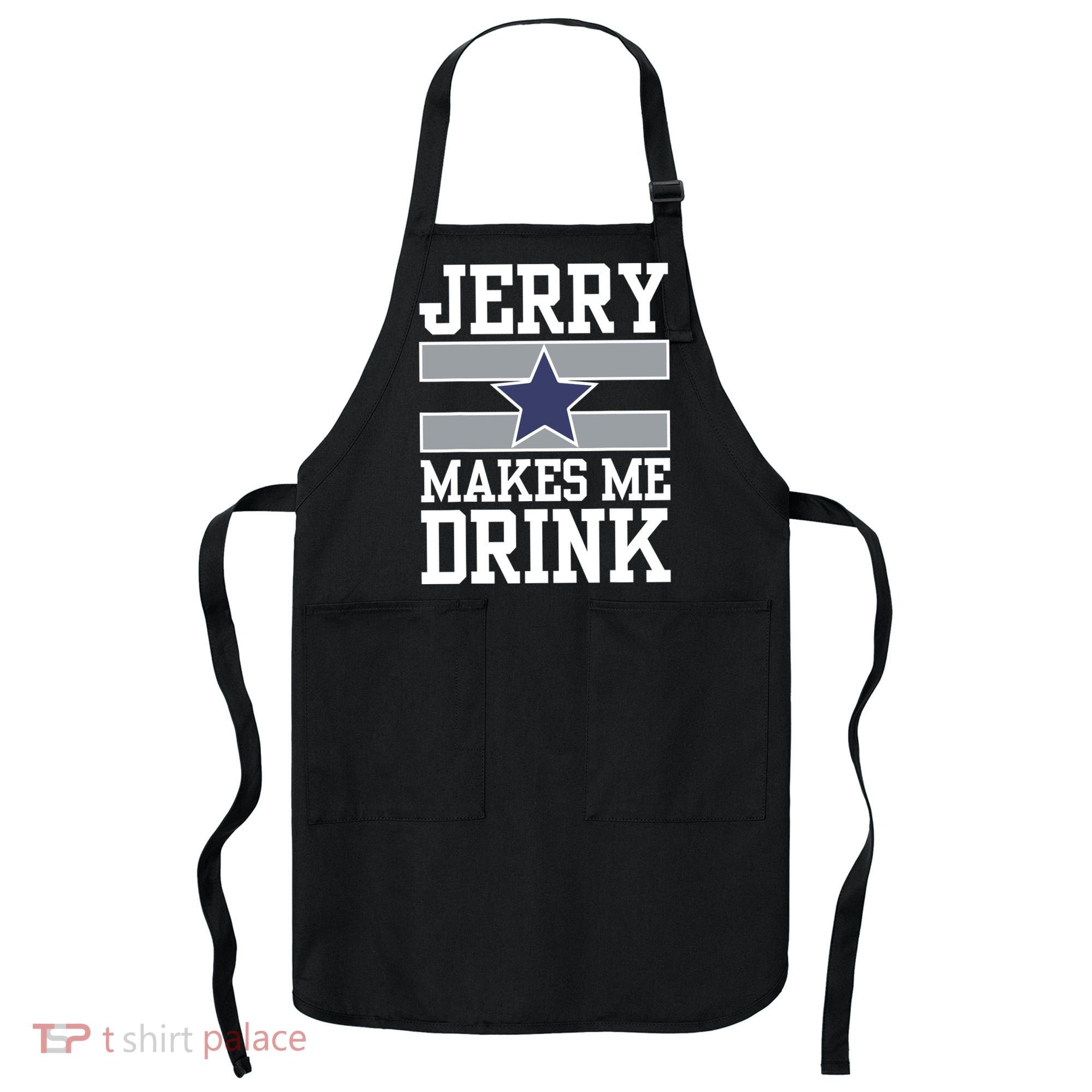 Jerry Makes Me Drink Apron