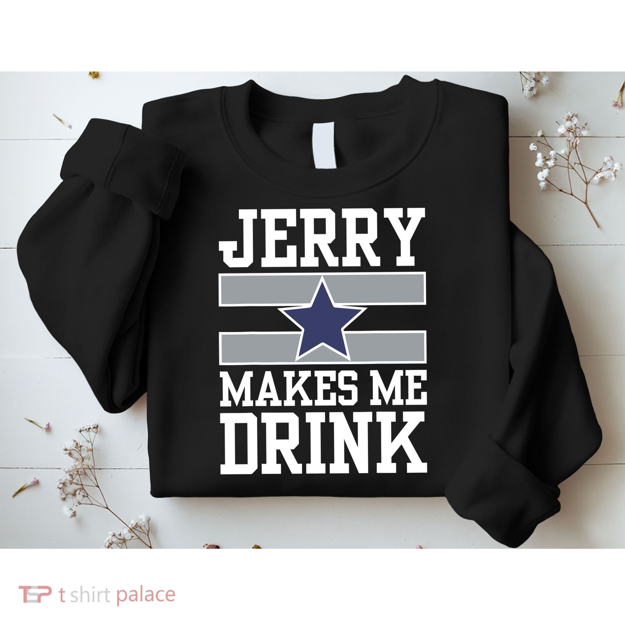 Jerry Makes Me Drink Sweatshirt