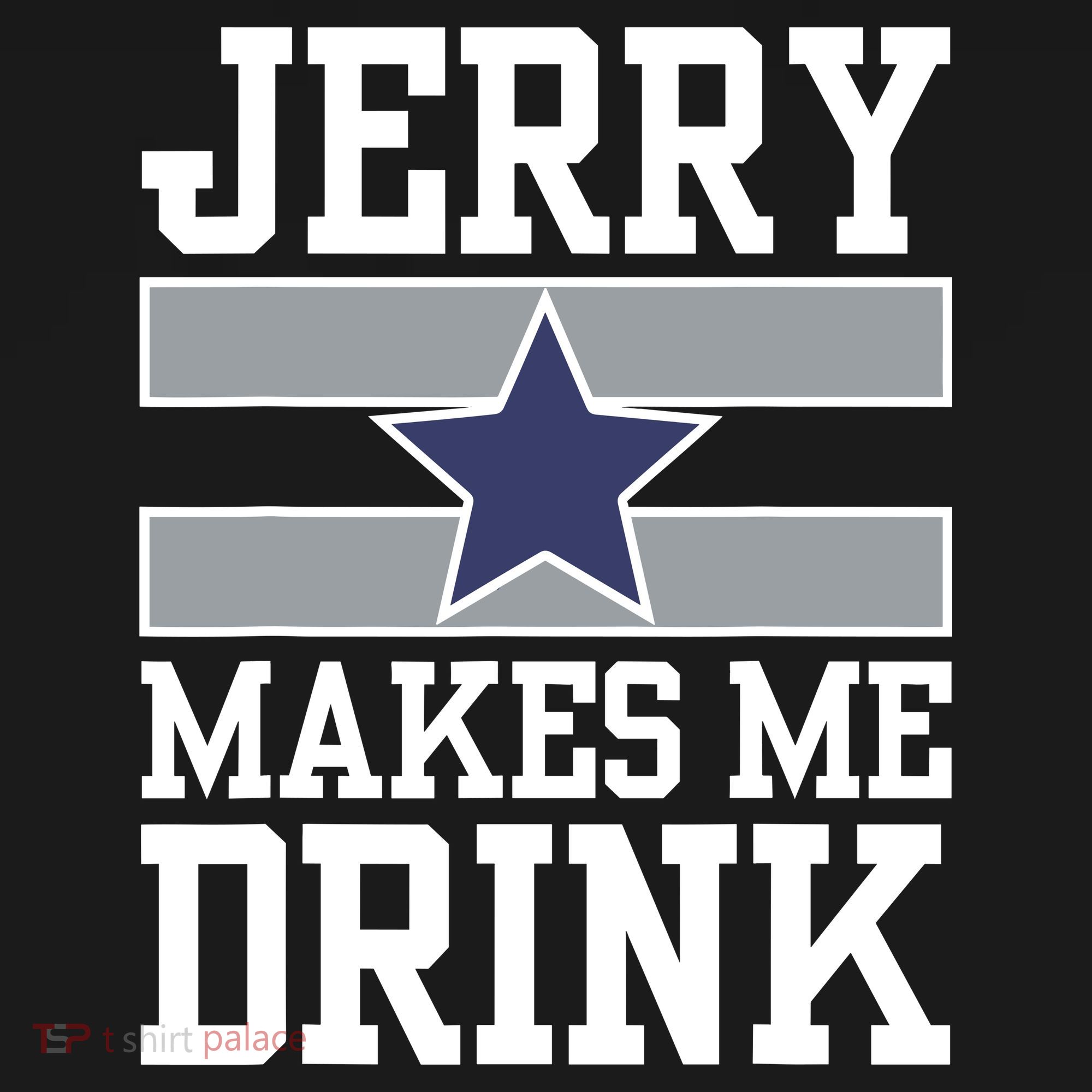 Jerry Makes Me Drink T-Shirt