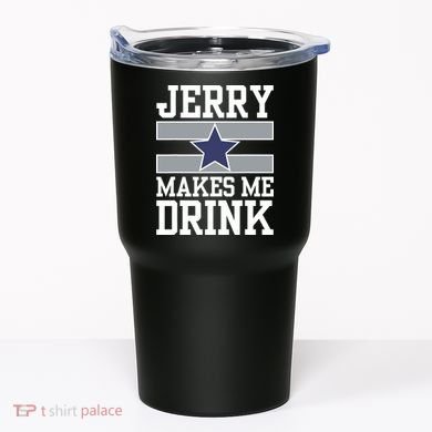 Jerry Makes Me Drink Tumbler