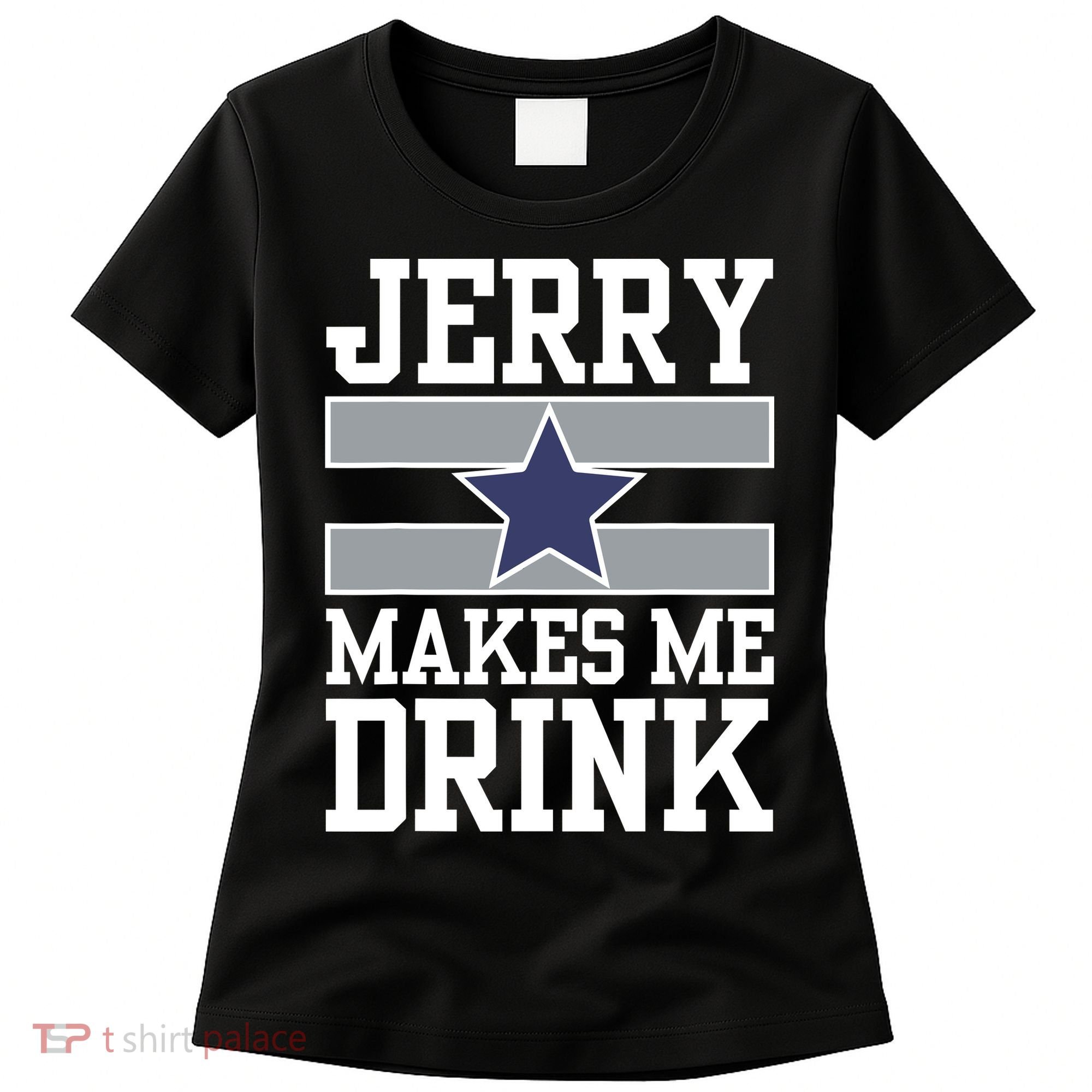 Jerry Makes Me Drink Women's T-Shirt