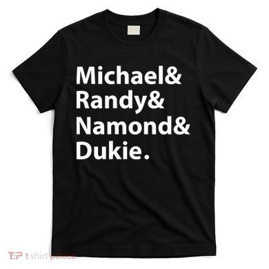 Julito Mccullum Michael Randy Namond Dukie T-Shirt