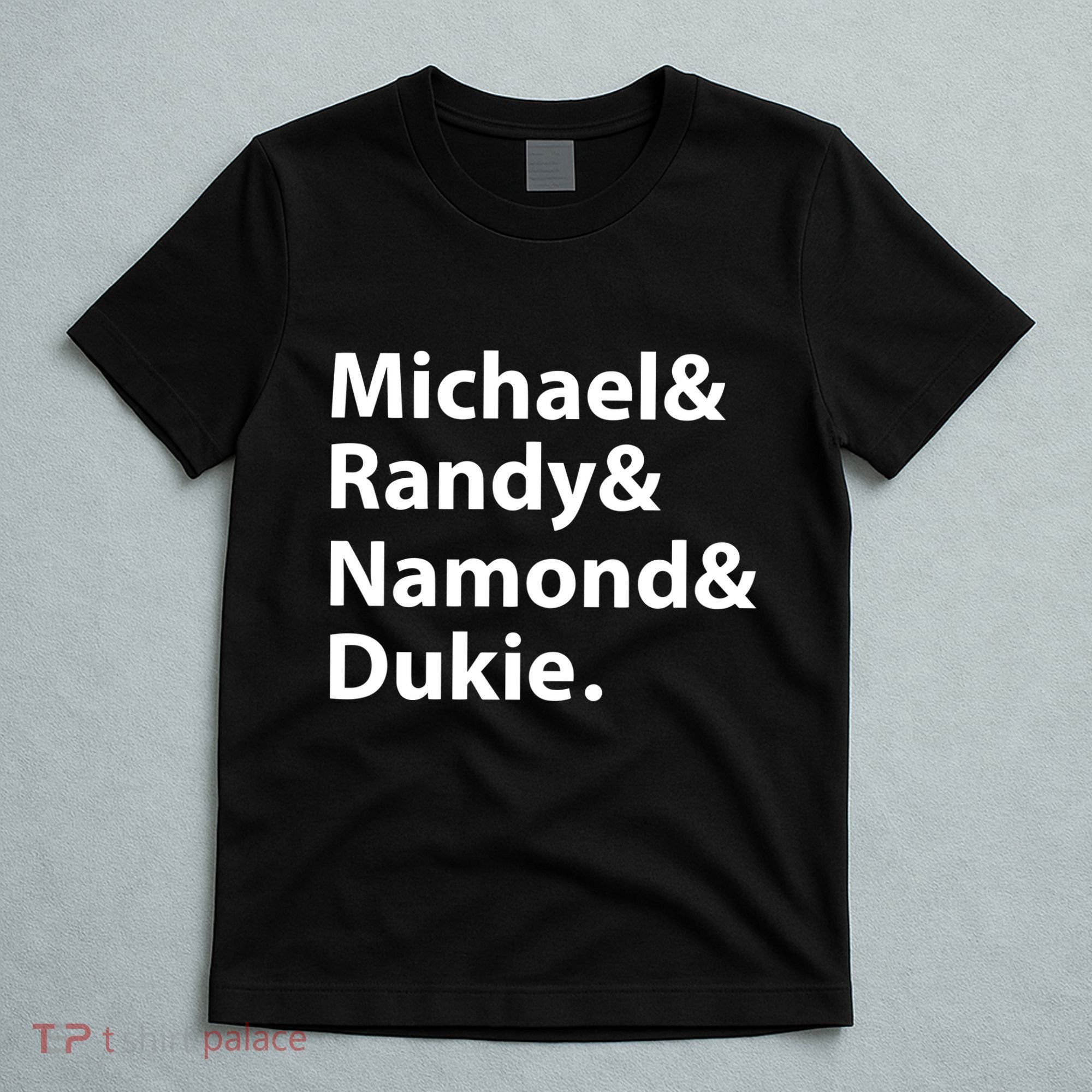 Julito Mccullum Michael Randy Namond Dukie T-Shirt