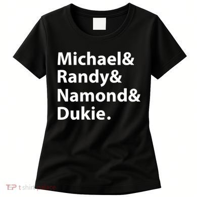 Julito Mccullum Michael Randy Namond Dukie Women's T-Shirt