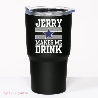 Jerry Makes Me Drink Tumbler