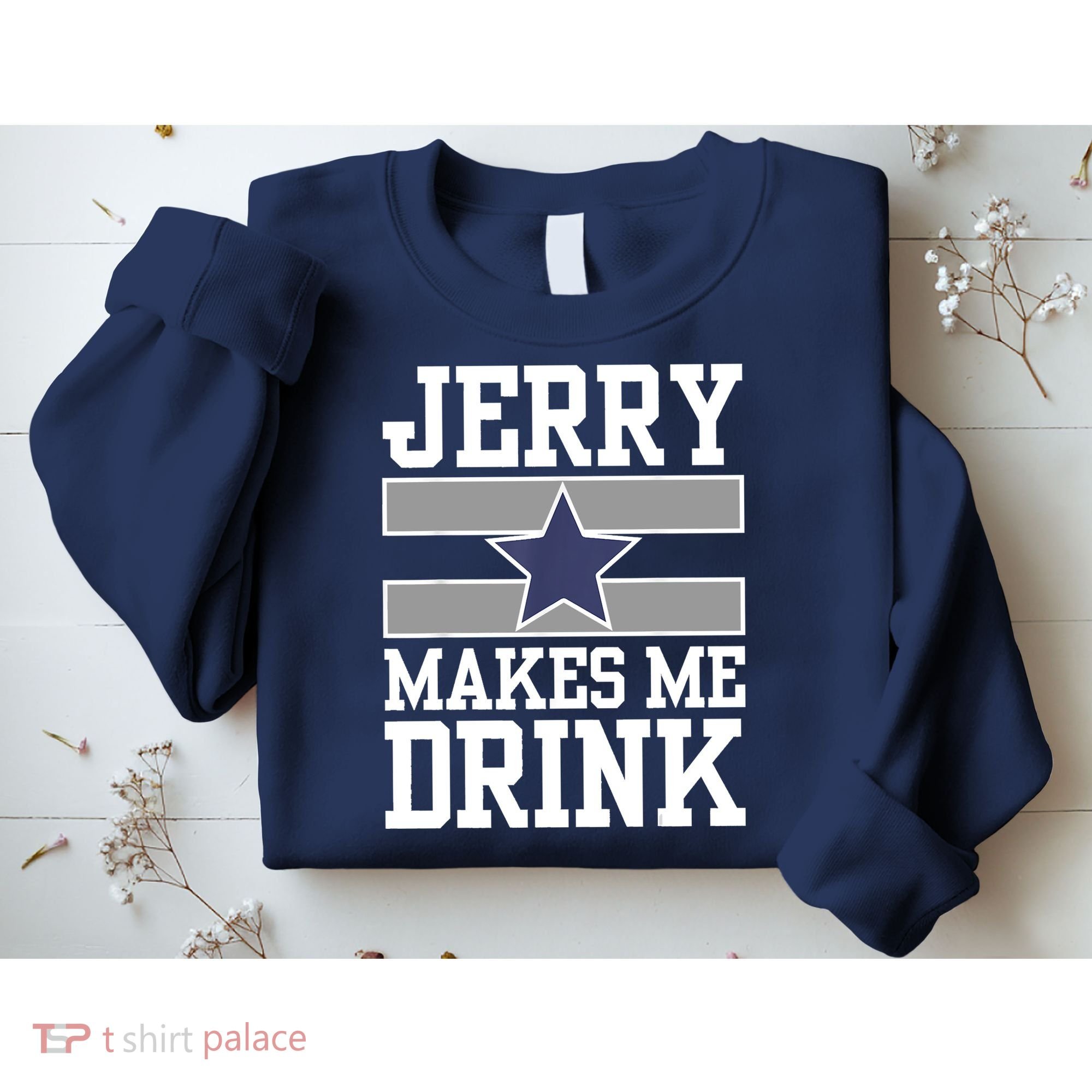Jerry Makes Me Drink Sweatshirt