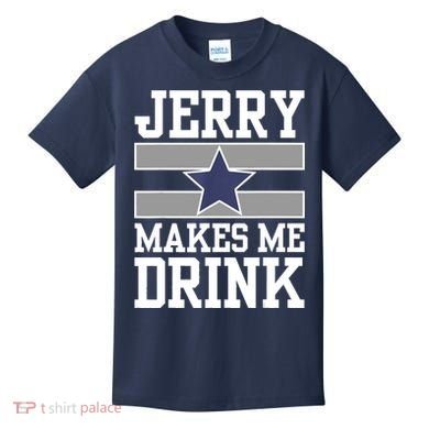 Jerry Makes Me Drink Kids T-Shirt