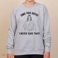 Jesus Meme Omg You Guys I Never Said That Women's Sweatshirt thumb 0