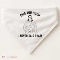 Jesus Meme Omg You Guys I Never Said That USA-Made Doggie Bandana thumb 0