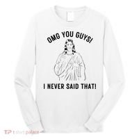 Jesus Meme Omg You Guys I Never Said That Long Sleeve Shirt thumb 0
