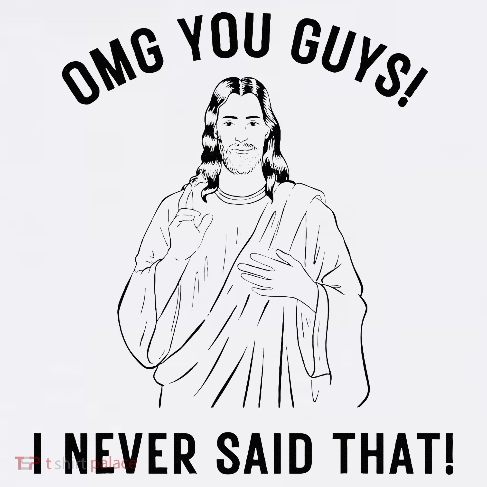 Jesus Meme Omg You Guys I Never Said That Women's Hoodie