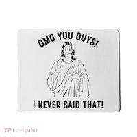 Jesus Meme Omg You Guys I Never Said That Mousepad thumb 0