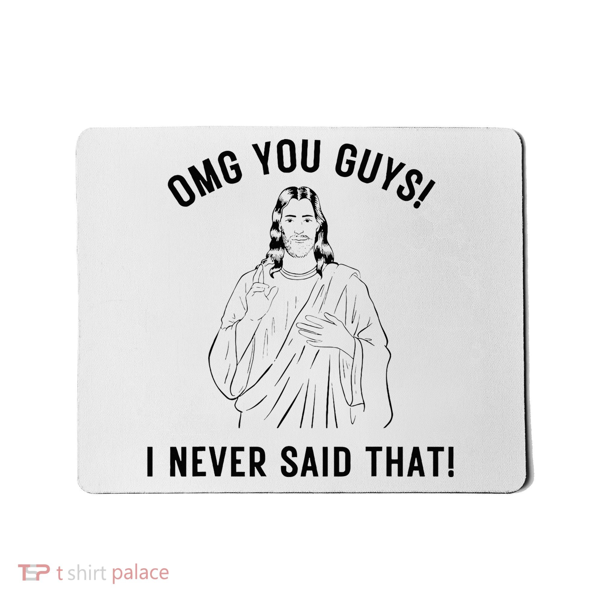 Jesus Meme Omg You Guys I Never Said That Mousepad