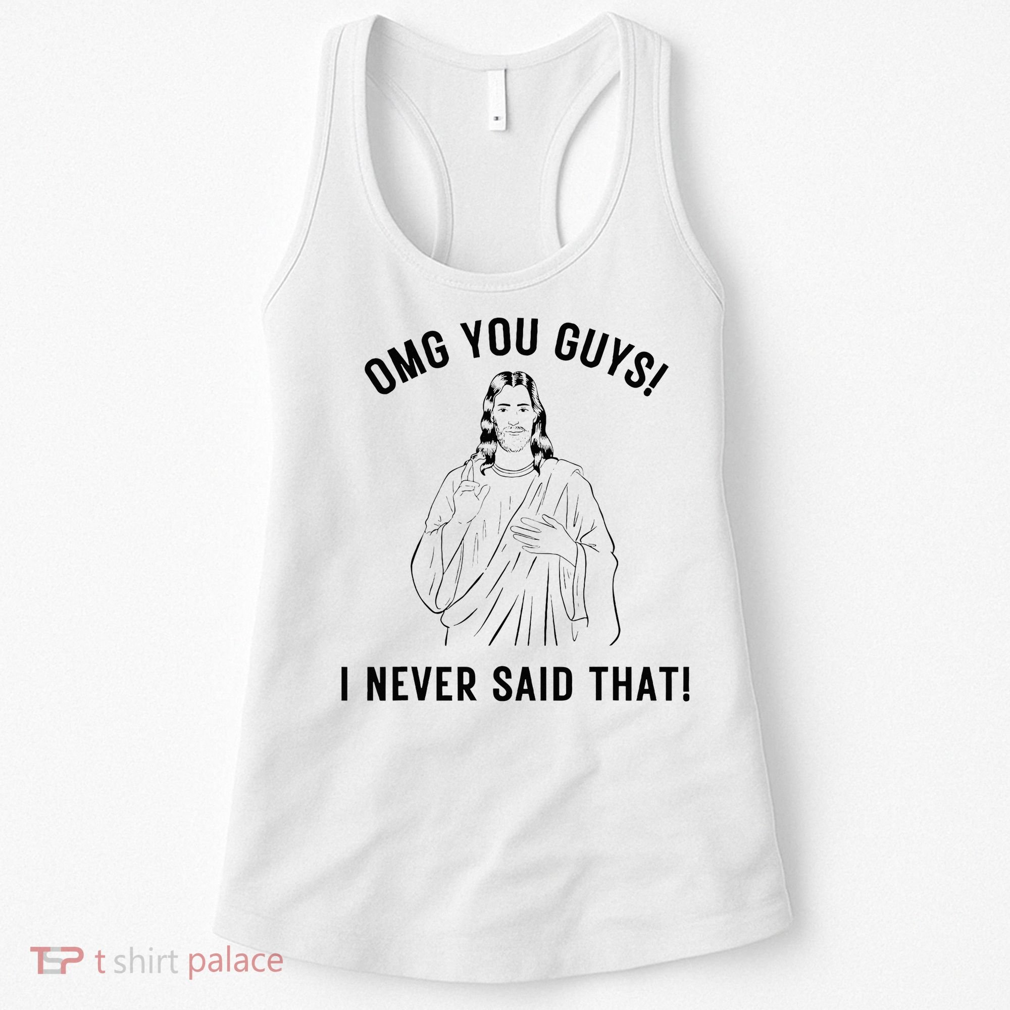 Jesus Meme Omg You Guys I Never Said That Women's Tank Top