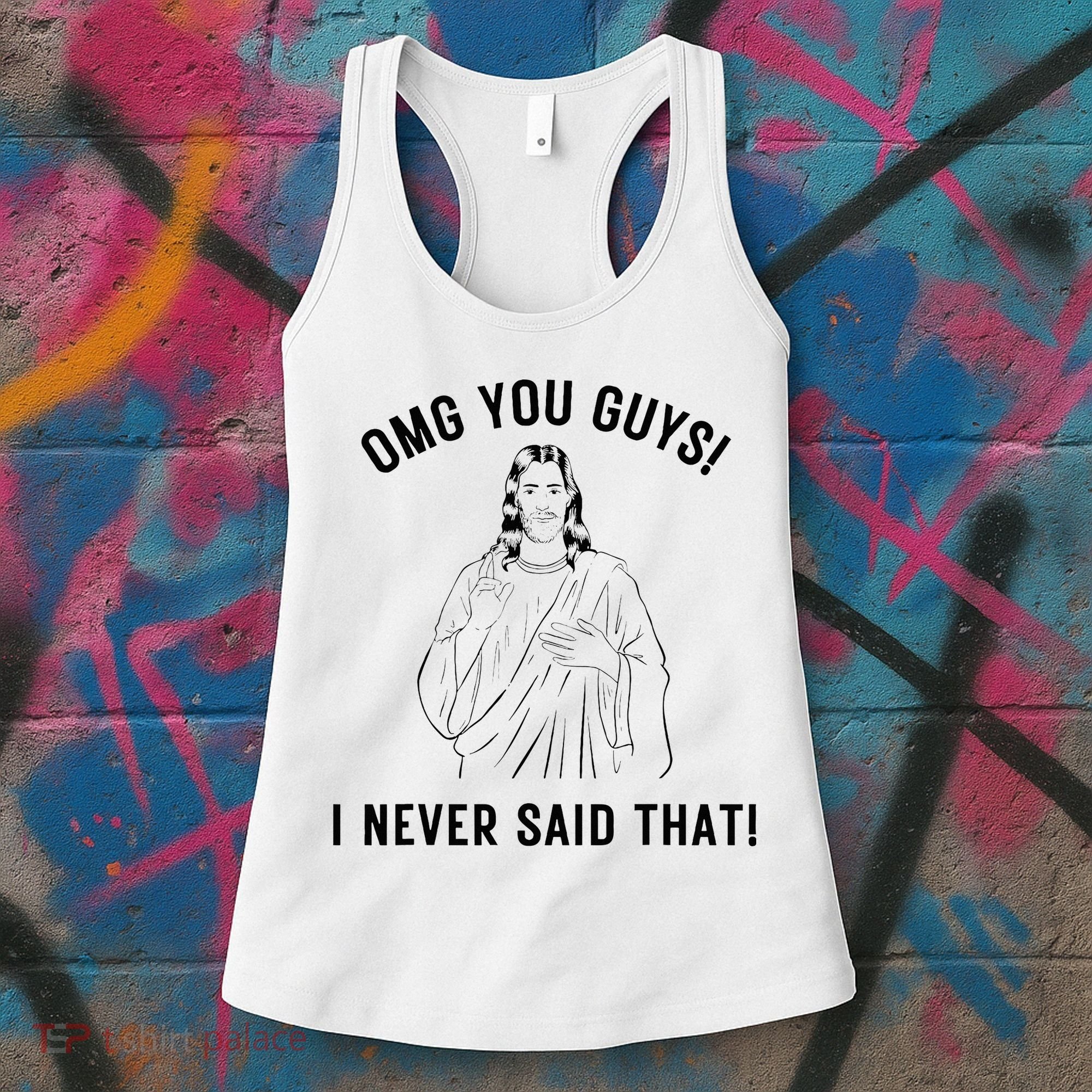 Jesus Meme Omg You Guys I Never Said That Women's Tank Top