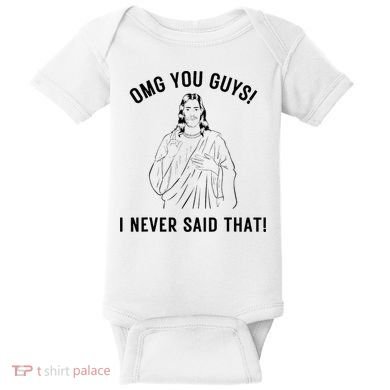 Jesus Meme Omg You Guys I Never Said That Baby Bodysuit