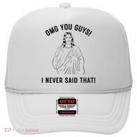 Jesus Meme Omg You Guys I Never Said That Hat thumb 0