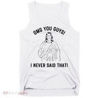 Jesus Meme Omg You Guys I Never Said That Tank Top thumb 0