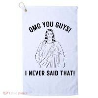 Jesus Meme Omg You Guys I Never Said That Golf Towel thumb 0