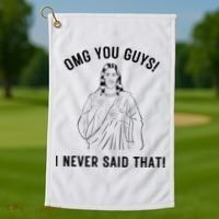 Jesus Meme Omg You Guys I Never Said That Golf Towel thumb 1