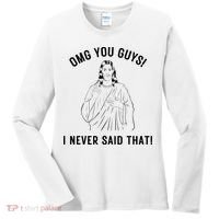 Jesus Meme Omg You Guys I Never Said That Women's Long Sleeve Shirt thumb 0